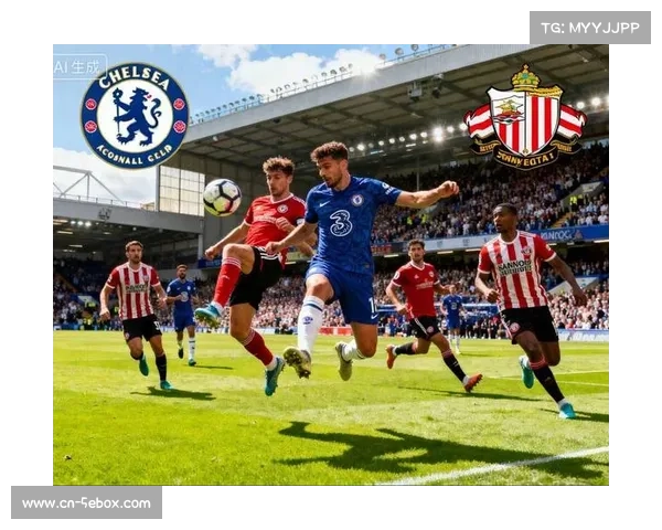 马雷斯卡：切尔西主场对桑德兰传中质量差影响进攻表现